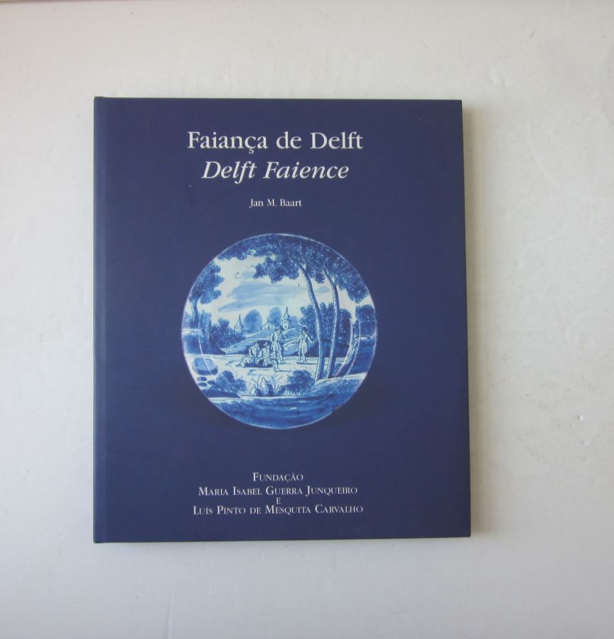 20552 a BAART (JAN M.) - FAIANÇA DE DELFT. DELFT FAIENCE