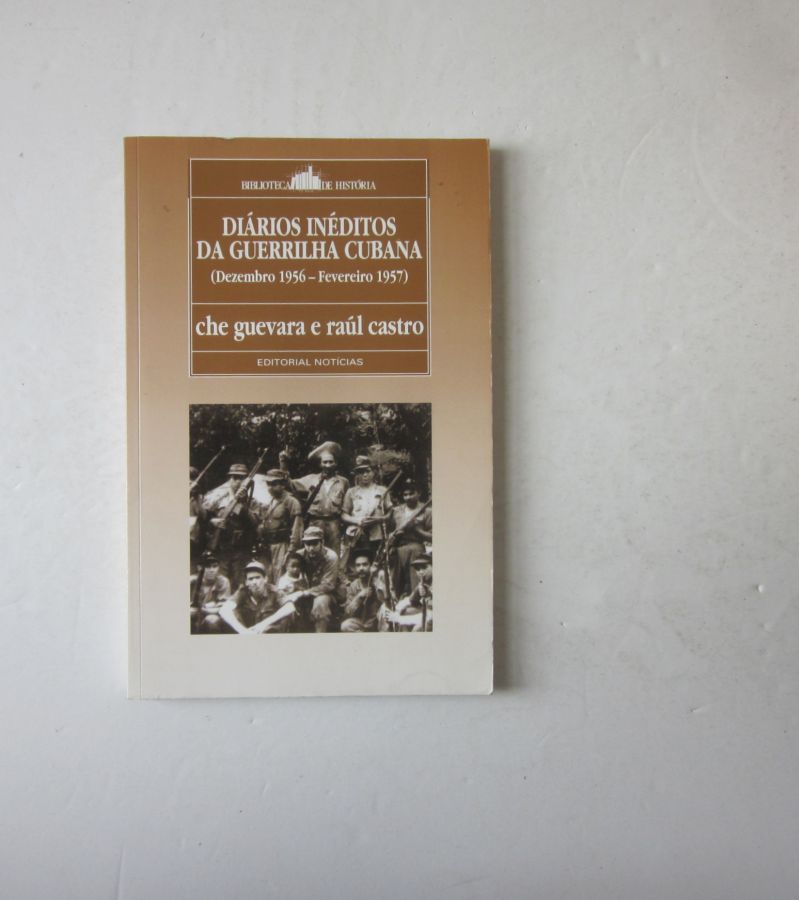 20567 GUEVARA (CHE) & CASTRO (RAÚL) - DIÁRIOS INÉDITOS DA GUERRILHA CUBANA
