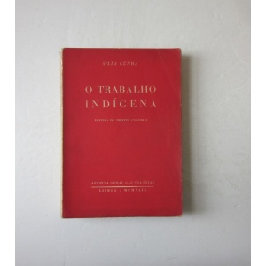 CUNHA (J. M. DA SILVA) - O TRABALHO INDÍGENA