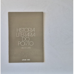 LOPES (ÓSCAR) - HISTÓRIA LITERÁRIA DO PORTO