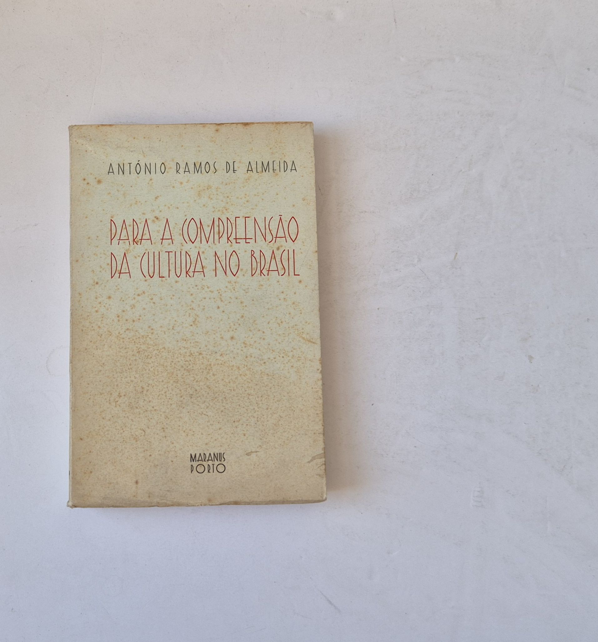 21531 ALMEIDA (ANTÓNIO RAMOS DE) - PARA A COMPREENSÃO DA CULTURA NO BRASIL
