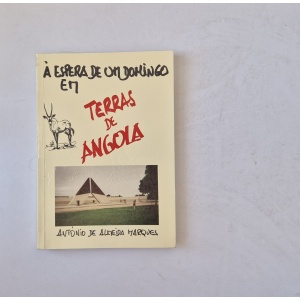 MARQUES (ANTÓNIO DE ALMEIDA) - À ESPERA DE UM DOMINGO EM TERRAS DE ANGOLA