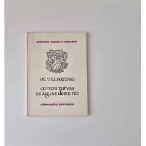 MOUTINHO (JOSÉ VIALE) - CORREM TURVAS AS ÁGUAS DESTE RIO