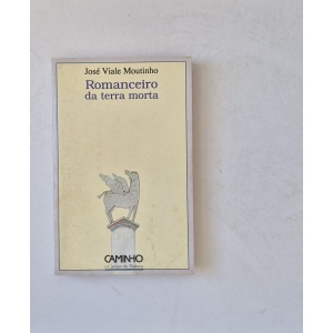 MOUTINHO (JOSÉ VIALE) - ROMANCEIRO DA TERRA MORTA