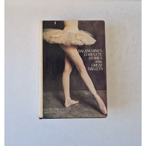 BALANCHINE (GEORGE) & MASON (FRANCIS) - BALANCHINE'S COMPLETE STORIES OF THE GREAT BALLETS