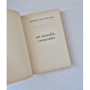 TIAGO (MANUEL) [ÁLVARO CUNHAL] - ATÉ AMANHÃ, CAMARADAS