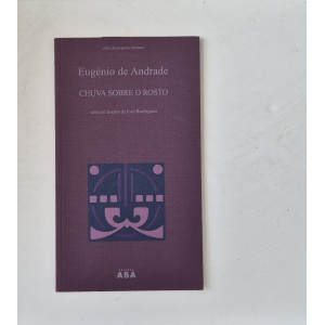 ANDRADE (EUGÉNIO DE) - CHUVA SOBRE O ROSTO
