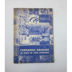 NAMORA (FERNANDO) - 40 ANOS DE VIDA LITERÁRIA